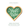 The Heart of a Teacher: Weekly Devotions for the School Year