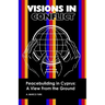 VISIONS IN CONFLICT Peacebuilding in Cyprus: A View from the Ground