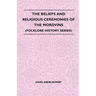 The Beliefs and Religious Ceremonies of the Mordvins (Folklore History Series)