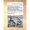Two Academical Exercises on Subjects Bearing the Following Titles; Millennium, Last-Novelties. Published by Morgan Edwards, A.M. and Quondam Fellow of