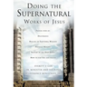 Doing the Supernatural Works of Jesus
