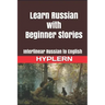 Learn Russian with Beginner Stories: Interlinear Russian to English