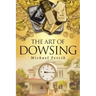The Art of Dowsing