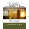 Study Guide Student Workbook for The Last Battle The Chronicles of Narnia: Quick Student Workbooks