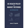 Us Health Policy and Market Reforms: An Introduction