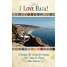 I Love Baja!: Pursuing The Dream of Retiring and Living in Mexico