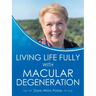 Living Life Fully with Macular Degeneration
