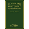 Camping And Woodcraft Volume 1 - The Expanded 1916 Version (Legacy Edition): The Deluxe Masterpiece On Outdoors Living And Wilderness Travel