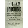 Gotham Unbound: How New York City Was Liberated from the Grip of Organized Crime