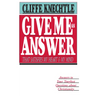 Give Me an Answer That Satisfies My Heart and My Mind: Answers to Your Toughest Questions