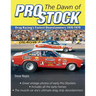The Dawn of Pro Stock: Drag Racing's Fastest Doorslammers 1970-1979