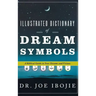 Illustrated Dictionary of Dream Symbols: A Biblical Guide to Your Dreams and Visions