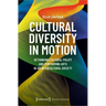 Cultural Diversity in Motion: Rethinking Cultural Policy and Performing Arts in an Intercultural Society
