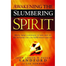 Awakening the Slumbering Spirit: Move from Lukewarm to Red-Hot by Recapturing the Life God Wants for You