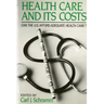 Health Care and Its Costs: Can The U.S. Afford Adequate Health Care?