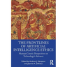 The Frontlines of Artificial Intelligence Ethics: Human-Centric Perspectives on Technology's Advance