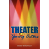Theater for Young Actors: The Definitive Teen Guide