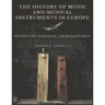 The History of Music and Musical Instruments in Europe: Prehistory Through the Renaissance