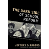 The Dark Side of School Reform: Teaching in the Space between Reality and Utopia