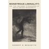 Monstrous Liminality: Or, The Uncanny Strangers of Secularized Modernity