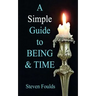A Simple Guide to Being and Time