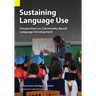 Sustaining Language Use: Perspectives on Community-Based Language Development