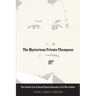 The Mysterious Private Thompson: The Double Life of Sarah Emma Edmonds, Civil War Soldier
