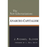 The New Libertarianism: Anarcho-Capitalism