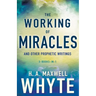 The Working of Miracles and Other Prophetic Writings