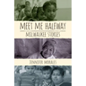 Meet Me Halfway: Milwaukee Stories