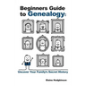Beginner's Guide to Genealogy: Uncover Your Family's Secret History