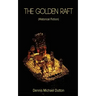 The Golden Raft: (historic Fiction)