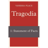 Tragodia 1: Statement of Facts