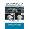 The Adventures of Huckleberry Finn: In English and Spanish