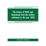 The history of Wells and Kennebunk from the earliest settlement to the year 1820, at which time Kennebunk was set off, and incorporated with Biographi