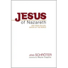 Jesus of Nazareth: Jew from Galilee, Savior of the World