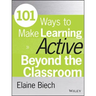 101 Ways to Make Learning Active Beyond the Classroom