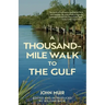 A Thousand-Mile Walk to the Gulf (Warbler Classics Annotated Edition)