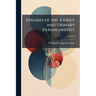 Diseases of the Kidney and Urinary Derangements; Volume 3