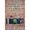 Supervise from Center, Lead by Example: A Varied Supervisor/Leadership Perspective and Memoirs from a Man Who Wore Many Hats