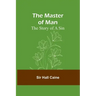 The Master of Man: The Story of a Sin