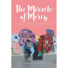 The Miracle of Mercy: A display of God's eternal mercy