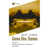 Game Dev Stories Volume 1: Interviews about Game Development and Culture