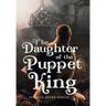 The Daughter of the Puppet King