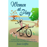 Women at Play: A girl's guide to everyday outdoor exercise to look good, feel good, sleep well and be happy.