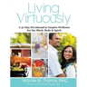 Living Virtuously: A 31-Day Devotional to Inspire Wellness for the Mind, Body & Spirit