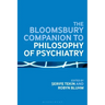 The Bloomsbury Companion to Philosophy of Psychiatry