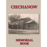 Memorial (Yizkor) Book for the Jewish Community of Ciechanow - Translation of Yisker-Bukh Fun Der Tshekhanover Yidisher Kehile
