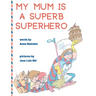 My Mum is a Superb Superhero