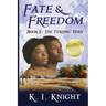 Fate & Freedom: Book II - The Turning Tides